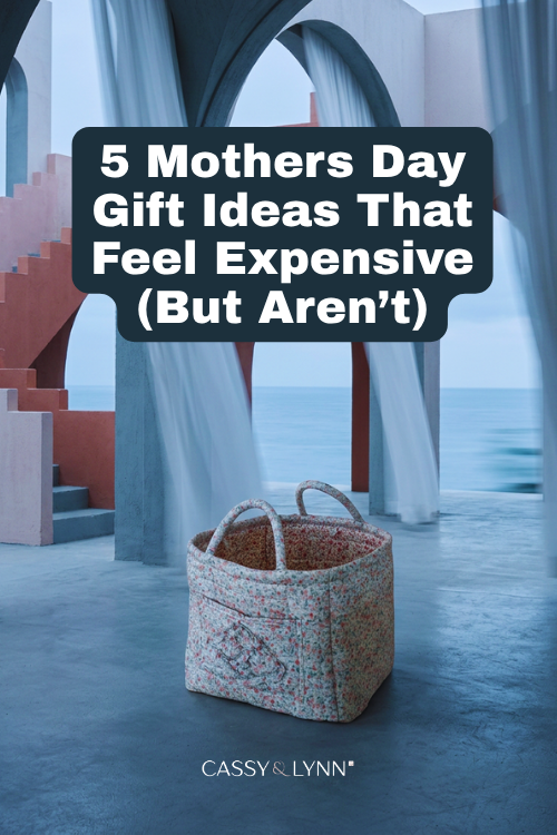 5 mothers day gift ideas that feel expensive but are not